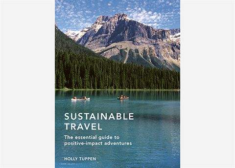 Win a copy of Sustainable Travel: The essential guide to positive-impact adventures